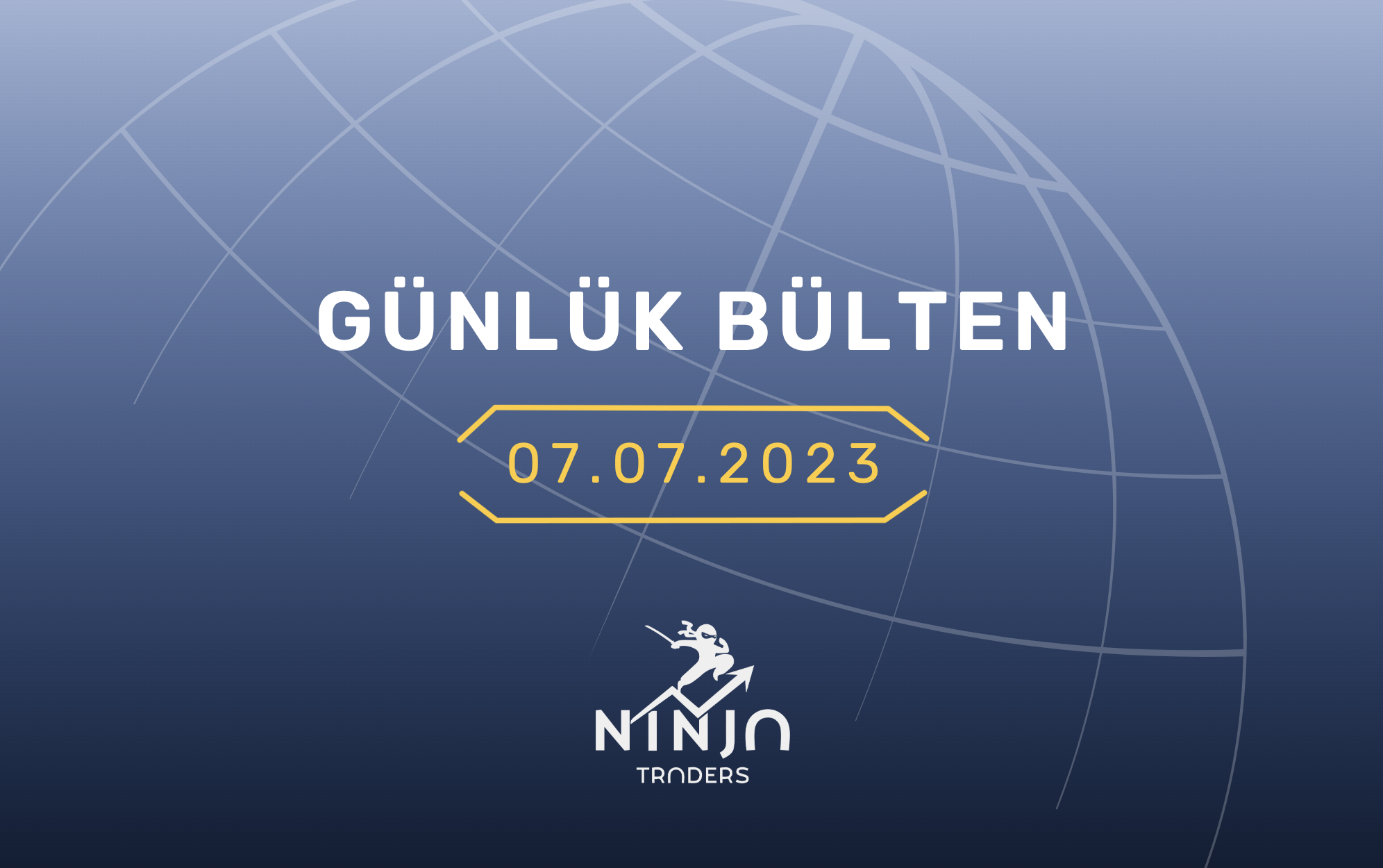 1 Dakikada Para Piyasaları Özeti 07.07.2023