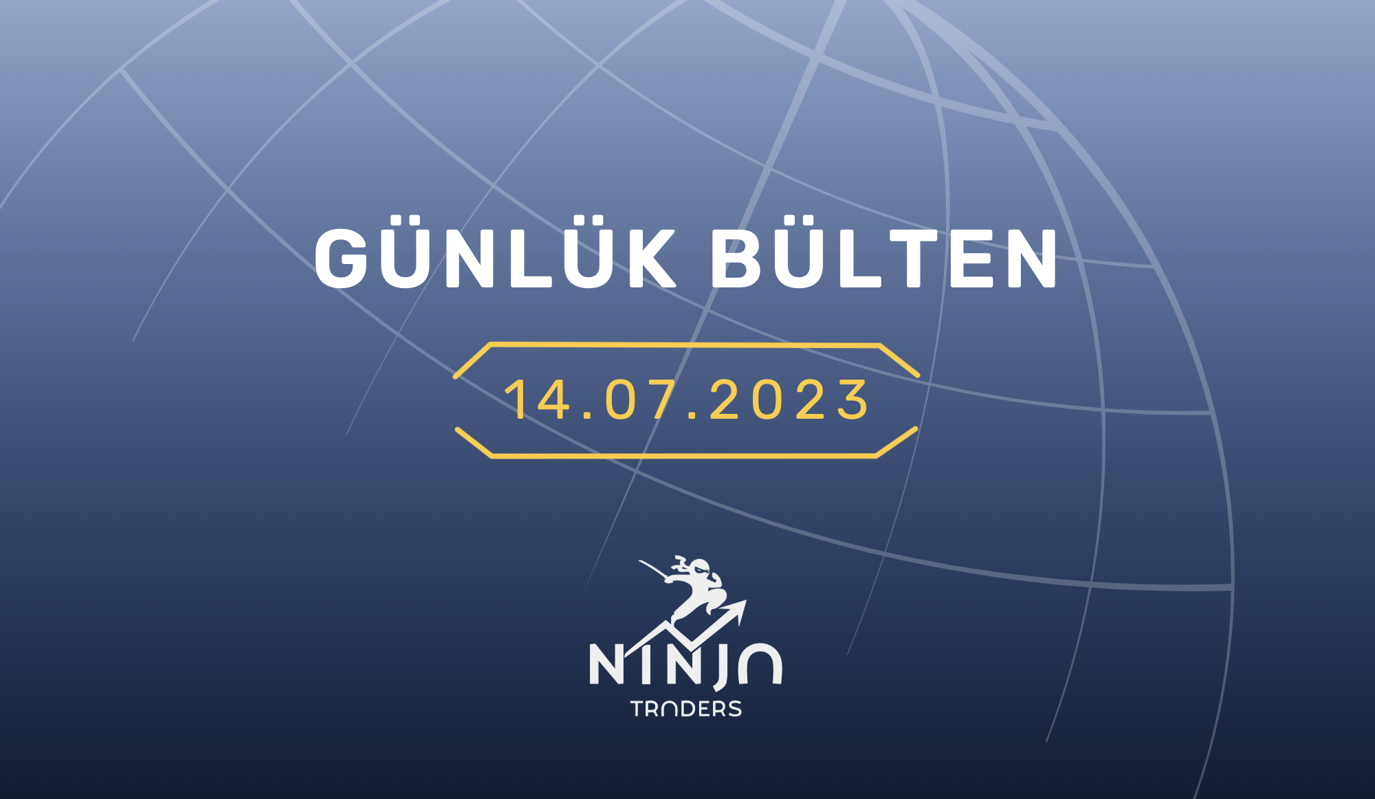 1 Dakikada Para Piyasaları Özeti / 14.07.2023