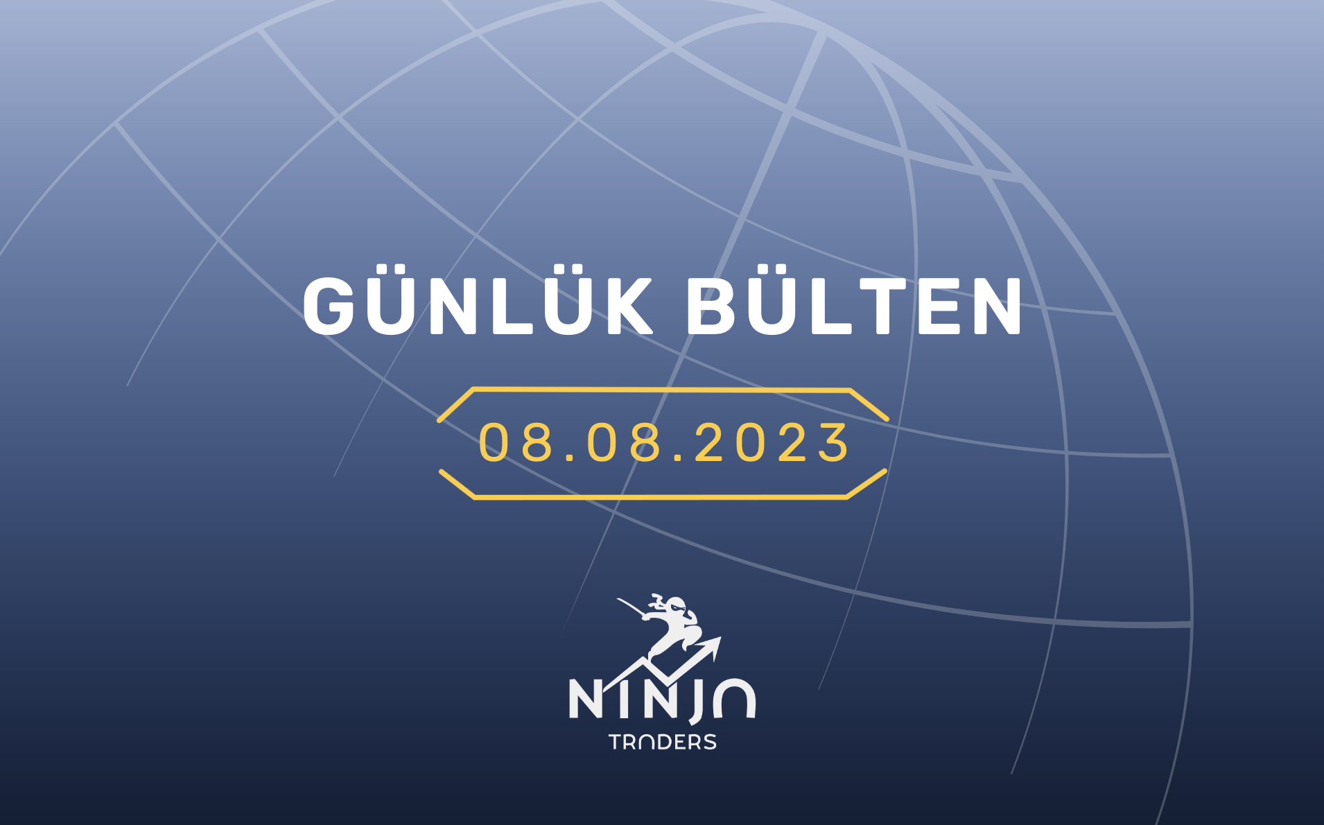 1 Dakikada Para Piyasaları Özeti 08.08.2023