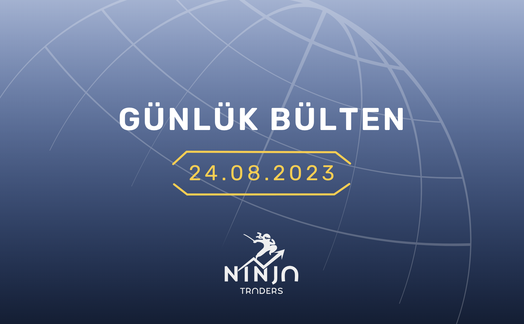 1 Dakikada Para Piyasaları Özeti 24.08.2023