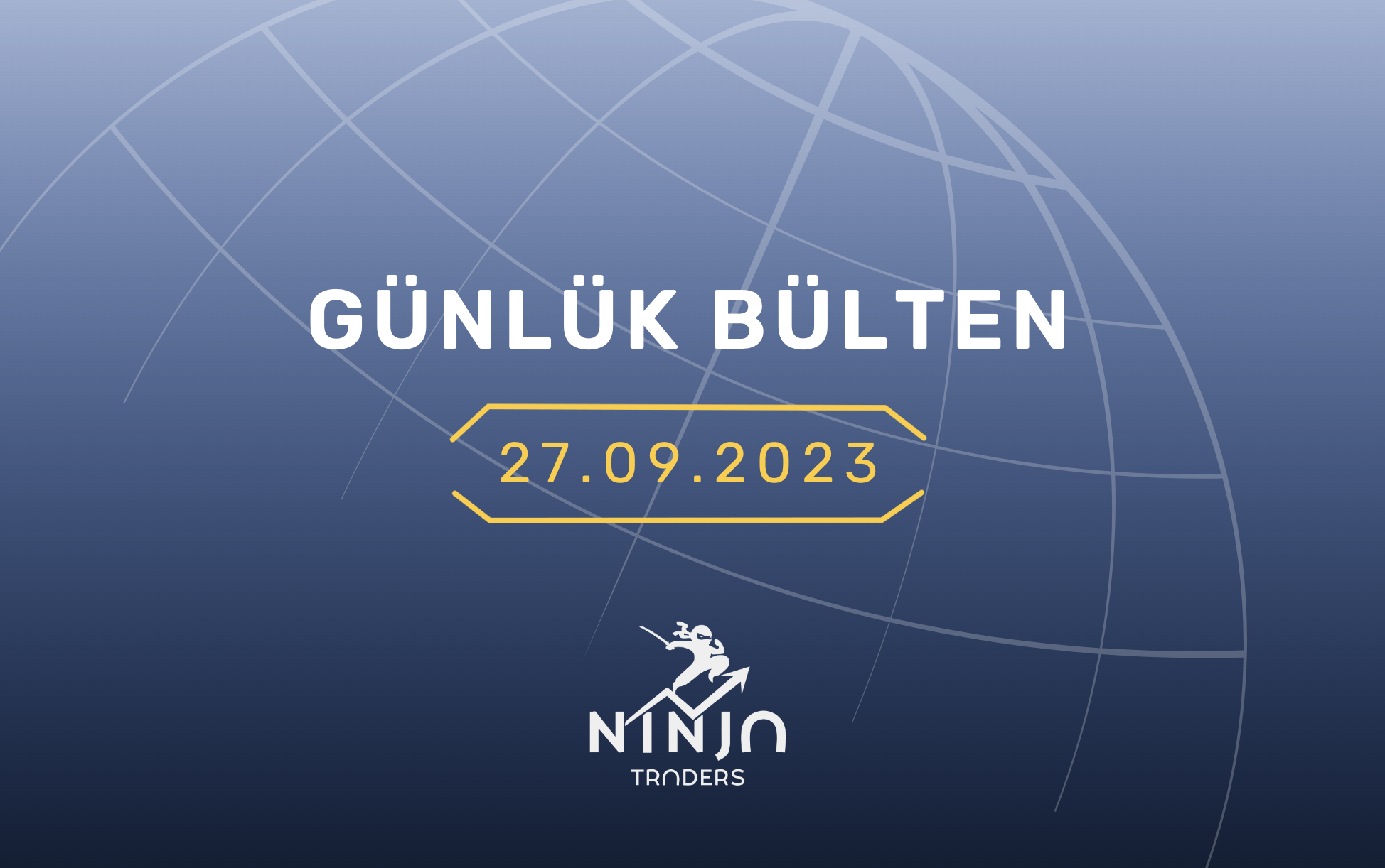 1 Dakikada Para Piyasaları Özeti 27.09.2023