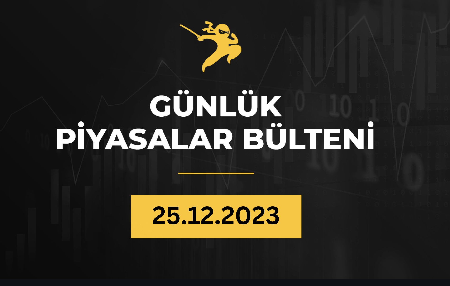 1 Dakikada Para Piyasaları Özeti 25.12.2023