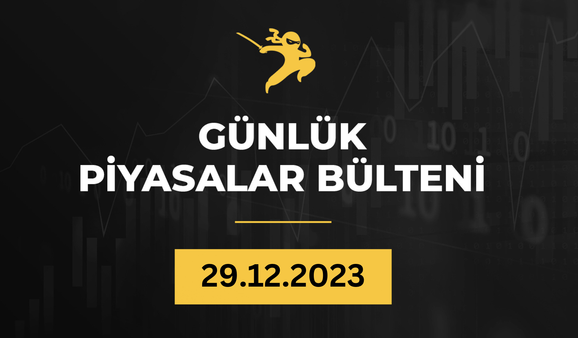 1 Dakikada Para Piyasaları Özeti 29.12.2023