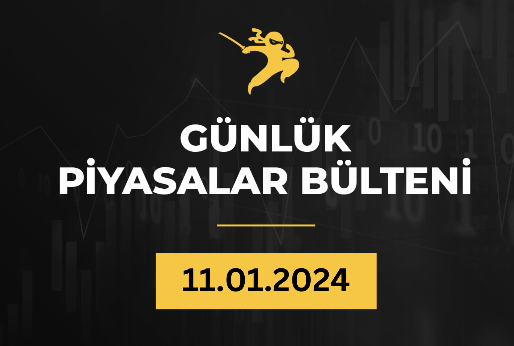 1 Dakikada Para Piyasaları Özeti 11.01.2024