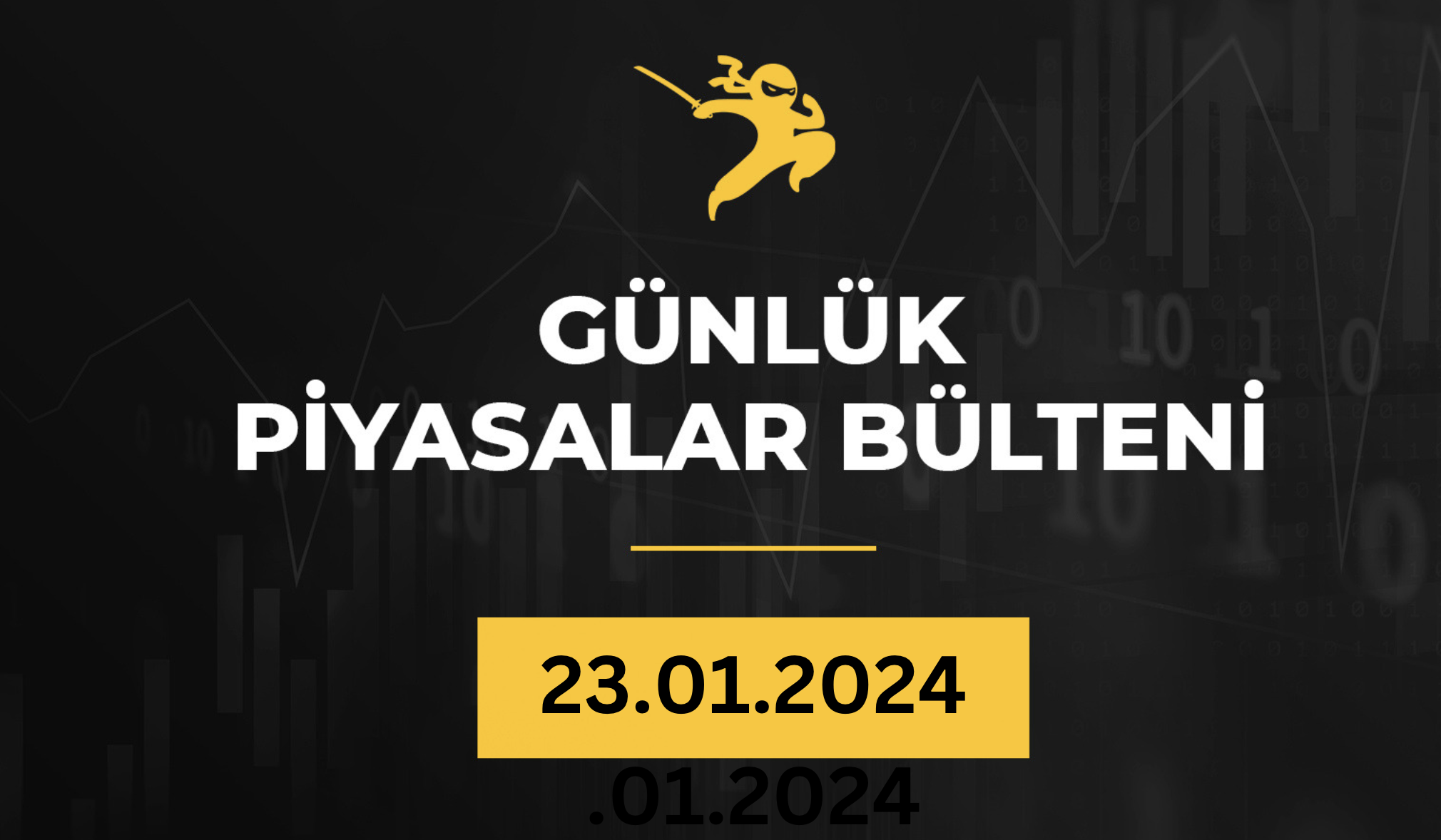 1 Dakikada Para Piyasaları Özeti 23.01.2024