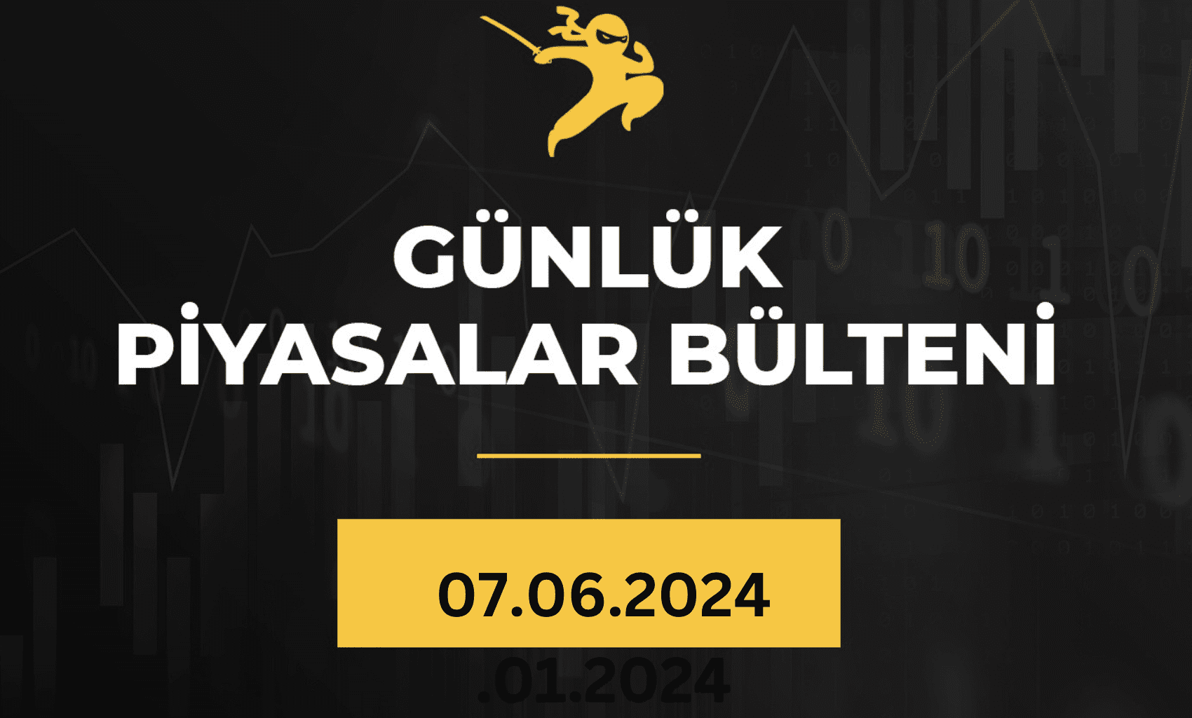 1 Dakikada Para Piyasaları Bülteni 07.06.2024
