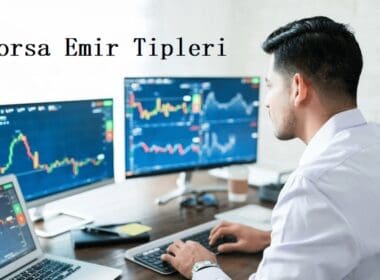 Borsa Emir Tipleri: Yatırımcıların Kullanabileceği Farklı Emir Türleri