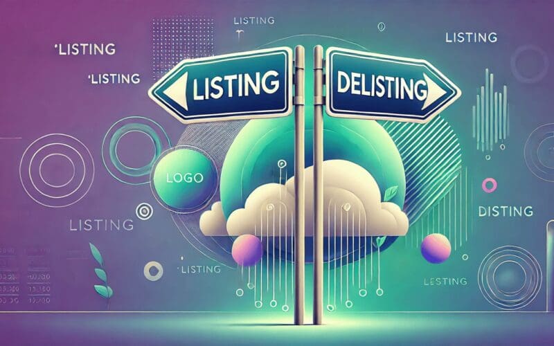 Listing ve Delisting Nedir? Finansal Varlıkların Borsadaki Yolculuğu