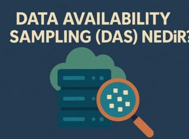 Data Availability Sampling (DAS) Nedir? Modüler Zincirlerde Veri Doğrulamanın Geleceği