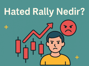 Hated Rally Nedir? Güvenilmeyen Yükselişlerin Ardındaki Psikoloji ve Piyasa Dinamikleri