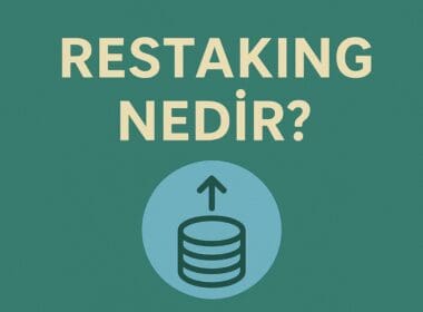 Restaking Nedir? Ethereum Üzerinde Güvenliği Yeniden Tanımlayan Yeni Nesil Staking Modeli