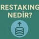 Restaking Nedir? Ethereum Üzerinde Güvenliği Yeniden Tanımlayan Yeni Nesil Staking Modeli