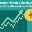 Ethereum Neden Yükseliyor, Pectra Güncellemesinin Etkisi Ne?