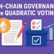 On-Chain Governance ve Quadratic Voting Mekanizmalarının Uygulaması