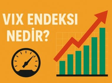 VIX Endeksi Nedir? Piyasaların Korku Barometresi Üzerine Temel Başlıklar