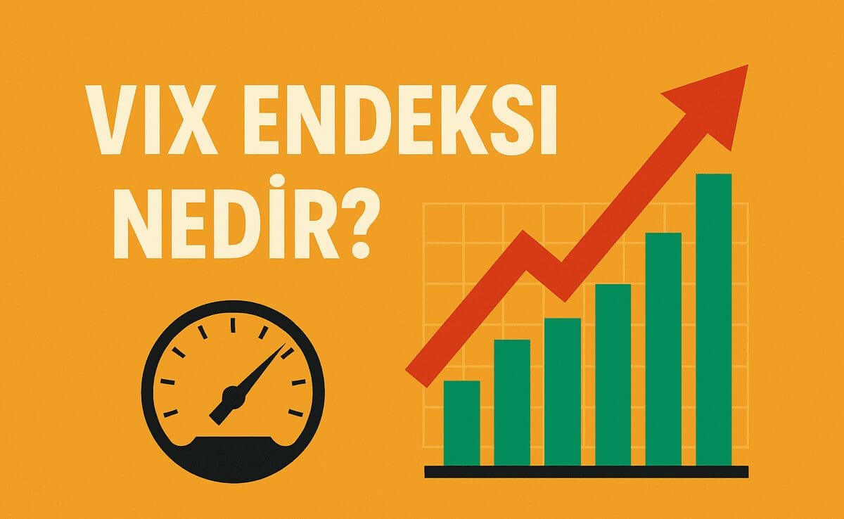 VIX Endeksi Nedir? Piyasaların Korku Barometresi Üzerine Temel Başlıklar