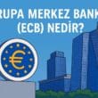 Avrupa Merkez Bankası (ECB) Nedir? Görevleri, Etkileri ve Politikaları Üzerine Temel Başlıklar