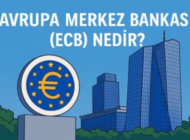 Avrupa Merkez Bankası (ECB) Nedir? Görevleri, Etkileri ve Politikaları Üzerine Temel Başlıklar