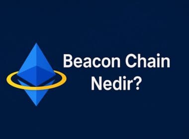 Ethereum’un Omurgası: Beacon Chain Nedir ve Ne İşe Yarar?