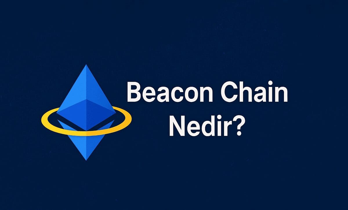 Ethereum’un Omurgası: Beacon Chain Nedir ve Ne İşe Yarar?