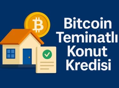 Bitcoin Teminatlı Konut Kredisi: ABD’de Kriptoyla Ev Sahibi Olmanın Yeni Yolu
