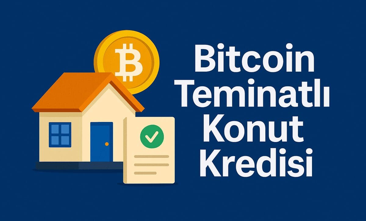 Bitcoin Teminatlı Konut Kredisi: ABD’de Kriptoyla Ev Sahibi Olmanın Yeni Yolu