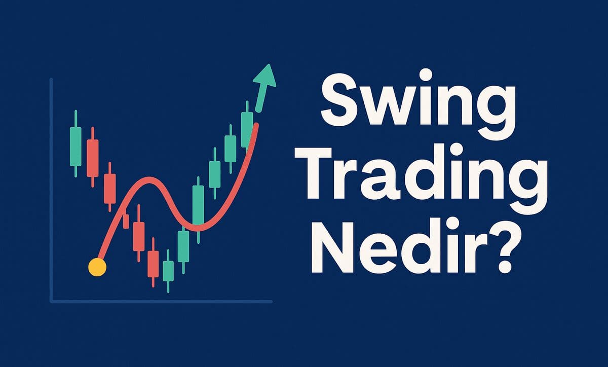 Swing Trading Nedir? Finansal Piyasalarda Kısa ve Orta Vadeli Yatırım Stratejileri