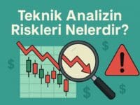 Teknik Analizin Riskleri Nelerdir? Kaçınılması Gereken Yedi Yaygın Hata ve Stratejik Çözümler