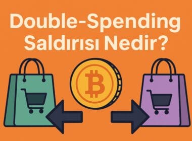 Double‑Spending Saldırısı Nedir? Dijital Para Sistemlerinde Çifte Harcama Riski