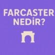 Farcaster Nedir? Web3 Sosyal Ağlarının Yükselen Yıldızı