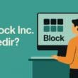 Block Inc Nedir? Kripto Odaklı Fintek Devinden S&P 500’e Stratejik Yükseliş
