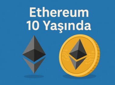 Ethereum 10 Yaşında: Akıllı Sözleşmelerin ve Web3’ün Devrimsel On Yılı
