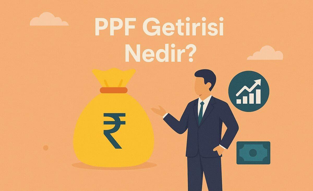 PPF Getirisi Nedir? Kamuya Açık Tasarruf Aracı Olarak PPF Nasıl Getiri Sağlar?