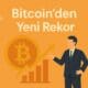 Bitcoin’den Yeni Rekor (ATH): Yeni Hedeflere Yolculuk Başladı