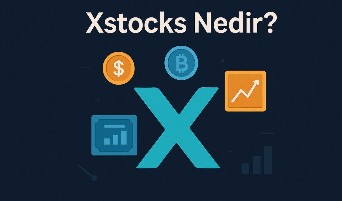 Xstocks Nedir? Tokenlaştırılmış Hisse Senetleri Yatırım Dünyasını Nasıl Değiştiriyor?