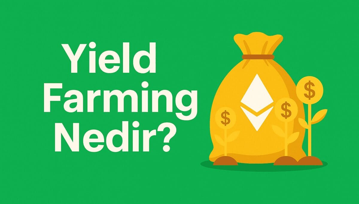 Yield Farming Nedir? DeFi Ekosisteminde Getiri Arayışının Yeni Yolu