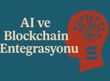 AI ve Blockchain Entegrasyonu: Dijital Ekosistemin Geleceğini Şekillendiren İkili