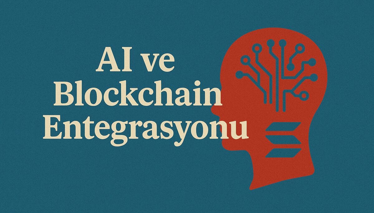 AI ve Blockchain Entegrasyonu: Dijital Ekosistemin Geleceğini Şekillendiren İkili