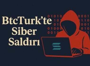BtcTurk’te 48 Milyon Dolarlık Siber Saldırı: Türkiye’nin En Büyük Kripto Platformunda Güvenlik Krizi