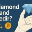Diamond Hand Nedir? Kripto Piyasalarında Sabır ve Dayanıklılığın Sembolü