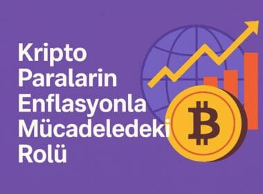 Kripto Paraların Enflasyonla Mücadeledeki Rolü: Dijital Varlıkların Alternatif Değer Saklama İşlevi