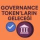 Governance Token’ların Geleceği: Web3 Ekosisteminde Karar Alma Mekanizmasının Evrimi