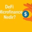DeFi Microfinance Nedir? Blokzincir Tabanlı Mikro Kredi Ekosistemi