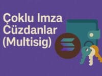 Çoklu İmza Cüzdanlar (Multisig) Nedir? Kripto Varlık Güvenliğinde İleri Seviye Koruma