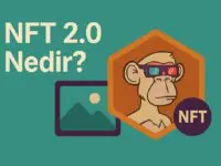 NFT 2.0 Nedir? Dijital Varlıkların Yeni Nesil Evrimi