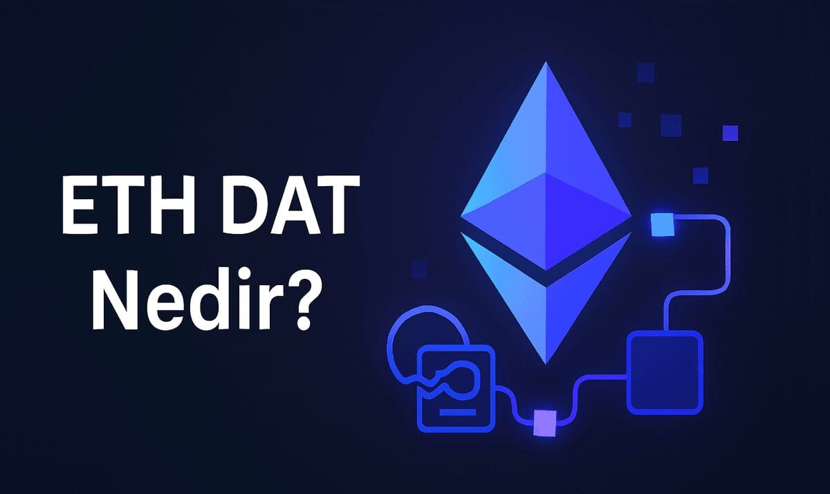 ETH DAT Nedir? Ethereum Ekosisteminde Dijital Varlık Hazineleri