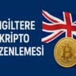 İngiltere Kripto Firmaları İçin Yeni Düzenleme: Finans Kurallarında Muafiyet Planı