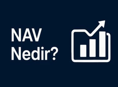 NAV Nedir? Yatırım Fonlarında Net Varlık Değeri ve Hesaplama Yöntemi