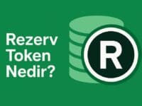Rezerv Token Nedir? Kripto Ekosisteminde Rezerv Destekli Dijital Varlıkların Rolü