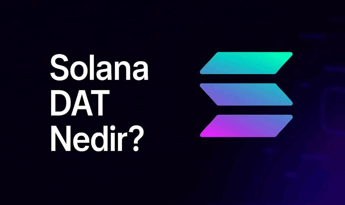 Solana DAT Nedir? Dijital Varlık Hazineleri ve SOL Ekosistemindeki Rolü